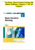 Test Bank - Basic Geriatric Nursing, 8th edition ( Williams,2024 ), Chapters 1 - 20 | All Chapters