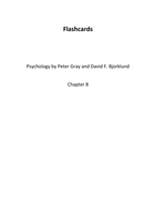 Flashcards Chapter 8 Psychology by Peter Gray and David F. Bjorklund