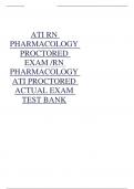 ATI RN PHARMACOLOGY PROCTORED EXAM /RN PHARMACOLOGY ATI PROCTORED ACTUAL EXAM TEST BANK