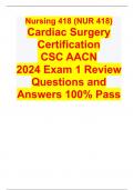 Nursing 418 (NUR 418) Cardiac Surgery Certification  CSC AACN  2024 Exam 1 Review Questions and Answers 100% Pass