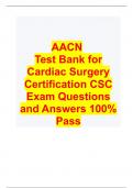 AACN  Test Bank for Cardiac Surgery Certification CSC Exam Questions and Answers 100% Pass