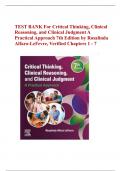 TEST BANK For Critical Thinking, Clinical Reasoning, and Clinical Judgment A Practical Approach 7th Edition by Rosalinda Alfaro-LeFevre, Verified Chapters 1 - 7