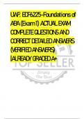 UWF: EDF6225-Foundations of  ABA (Exam 1) ACTUAL EXAM  COMPLETE QUESTIONS AND  CORRECT DETAILED ANSWERS  (VERIFIED ANSWERS)  |ALREADY GRADED A+