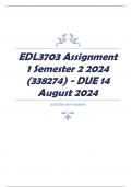 EDL3703 Assignment 1 Semester 2 2024 (338274) - DUE 14 August 2024