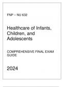 FNP - NU 632 Healthcare of Infants,Children, and Adolescents - Comprehensive Final Exam Guide