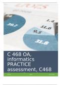 C 468 OA, informatics PRACTICE assessment, C468 Exam Complete Solution Graded A+