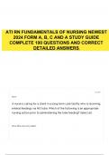 ATI RN FUNDAMENTALS OF NURSING NEWEST 2024 FORM A, B, C AND A STUDY GUIDE COMPLETE 100 QUESTIONS AND CORRECT DETAILED ANSWERS 