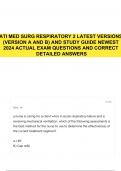 ATI MED SURG RESPIRATORY 2 LATEST VERSIONS (VERSION A AND B) AND STUDY GUIDE NEWEST 2024 ACTUAL EXAM QUESTIONS AND CORRECT DETAILED ANSWERS