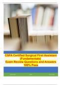 CSFA Certified Surgical First Assistant (Fundamentals)  Exam Review Questions and Answers 100% Pass