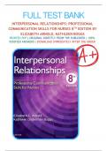 Test Bank for Interpersonal Relationships: Professional Communication Skills for Nurses, 8th Edition, by Elizabeth C. Arnold, Kathleen Underman Boggs All Chapters 1-26 LATEST