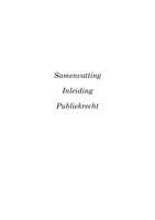 Inleiding Publiekrecht: delen uit 'Beginselen van het Nederlandse staatsrecht' en 'Hoofdzaken van het bestuursrecht'