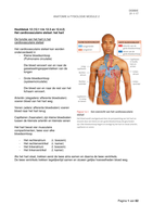 Hoofdstuk 12 (12.1 t/m 12.3 en 12.4.2) Het cardiovasculaire stelsel: het hart  Hoofdstuk 13 (13.5 t/m 13.7, 13.3, 13.4.1 en 13.9) Het cardiovasculaire stelsel: bloedvaten en bloedsomloop   Tractus Locomotorius Beenderstelsel: 6.1 t/m 6.3, 6.4.1, 6.4.2, 6.