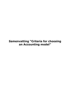 Samenvatting 'Criteria for choosing an accounting model'