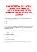 RN PHARMACOLOGY LATEST 2024 ACTUAL EXAM 242 QUESTIONS AND UPDATED ANSWERSWERS GUARANTEED TO PASS