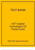 TEST BANK FOR AST SURGICAL TECHNOLOGIST CST PRACTICE EXAM. QUESTIONS AND ANSWERS 2024. GRADED A+