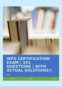 WFG CERTIFICATION EXAM | 331 QUESTIONS | WITH ACTUAL SOLUTIONS!!