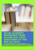 AFLAC ACADEMY INSURANCE EXAM ACL006-010 (TEST QUESTIONS AT THE END OF EACH CHAPTER) GRADED A+