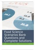 Food Science Scenarios Bank Questions and Complete Solutions Graded A+.