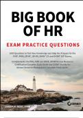 Big Book of HR Exam Practice Questions: 1000 Questions to Test Your Knowledge and Help You Prepare for the PHR, PHRi, SPHR, SPHRi and SHRM CP/SCP Certification Exams 1st Edition 2024 with complete solutions