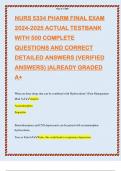 NURS 5334 PHARM FINAL EXAM 2024-2025 ACTUAL TESTBANK WITH 500 COMPLETE QUESTIONS AND CORRECT DETAILED ANSWERS (VERIFIED ANSWERS) |ALREADY GRADED A+