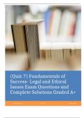 (Quiz 7) Fundamentals of Success- Legal and Ethical Issues Exam Questions and Complete Solutions