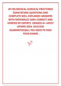 ATI RN MEDICAL-SURGICAL PROCTORED EXAM RETAKE QUESTIONS AND COMPLETE WELL EXPLAINED ANSWERS WITH RATIONALES 100% CORRECT AND VERIFIED BY EXPERTS  GRADED A+ LATEST UPDATE 2024  (SUCCESS GUARANTEED]ALL YOU NEED TO PASS YOUR EXAMS