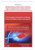 PHARMACOLOGY: CONNECTIONS TO NURSING PRACTICE 4TH EDITION BY ADAMS/ ADAMS AND URBAN, PHARMACOLOGY: CONNECTIONS TO NURSING PRACTICE, 4E TESTBANK/LATEST 2024-2025