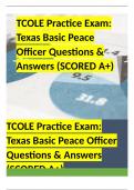 TCOLE Practice Exam: Texas Basic Peace Officer Questions & Answers (SCORED A+)