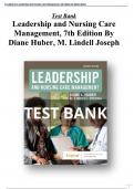 Leadership and Nursing Care Management, 7th Edition Test Bank By Diane Huber, M. Lindell Joseph All Chapters (1-26)| A+ ULTIMATE GUIDE