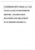 COMPREHENSIVE MEDICAL CASE STUDY LAURA WOOD INDEPTH HISTORY , EXAMINATION, DIAGNOSIS AND TREATMENT PLAN 2024/2025 GRADED A+.