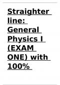 Straighter line General Physics I (EXAM ONE) with 100- correct answers