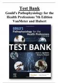 Gould's Pathophysiology for the Health Professions 7th Edition Test Bank VanMeter and Hubert All Chapters (1-28) | A+ ULTIMATE GUIDE