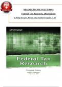 Research Case Solutions - Sawyers & Gill, Federal Tax Research 13th Edition, Verified Chapters 1 - 13, Complete Newest Version