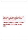 Summary Advanced taxation 441 - theory, case law, lecture notes Advanced Taxation MCT   ADVANCED TAXATION / THEORY,  CASE LAW, LECTURE NOTES  2024 1- A professional accountant is asked by her father, a partner in the firm employing her,  to overstate the 