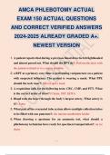 AMCA PHLEBOTOMY ACTUAL EXAM 150 ACTUAL QUESTIONS AND CORRECT VERIFIED ANSWERS 2024-2025 ALREADY GRADED A+. NEWEST VERSION