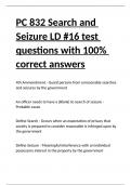 PC 832 Search and Seizure LD -16 test questions with 100- correct answers.