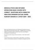   MEDICAL ETHICS AND DETAINEE OPERATIONS BASIC COURSE WITH CORRECT  QUESTIONS WITH CORRECTRY ANALYZED ANSWERS (ACTUAL EXAM) ALREADY GRADED A+ LATEST 2024 – 2025   