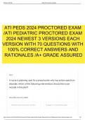 ATI PEDS 2024 PROCTORED EXAM /ATI PEDIATRIC PROCTORED EXAM 2024 NEWEST 3 VERSIONS EACH VERSION WITH 70 QUESTIONS WITH 100% CORRECT ANSWERS AND RATIONALES /A+ GRADE ASSURED