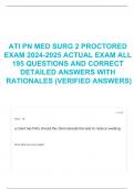 ATI PN MED SURG 2 PROCTORED EXAM 2024-2025 ACTUAL EXAM ALL 195 QUESTIONS AND CORRECT DETAILED ANSWERS WITH RATIONALES (VERIFIED ANSWERS)