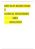 MID NUR 4636B EXAM 2 CLINICAL REASONING  Q&A  2024/2025