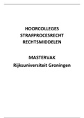 Alle hoorcolleges mastervak Rechtsmiddelen (volledig meegetypt) 