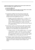 MATH 399N Week 6 Discussion: Confidence Interval Concepts 2022/2023   Consider the formula used for any confidence interval and the elements included in that formula. What happens to the confidence interval if you  •	increase the confidence level,  •	incr