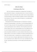 GEN 103- Week 2 GEN 103- Week 2 Confirmation Bias Post: 	This week we learned about confirmation bias. Confirmation bias is the tendency to process information by looking for or interpreting information that is consistent with someone’s existing beliefs. 