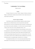 WK2Assgn     Confidentiality: Two Court Rulings  Walden University  Purpose  This paper will discuss two court cases: Tarasoff v. Regents of California, and Estates of Morgan v. Fairfield Family Counseling Center and what they've done to impact the pra