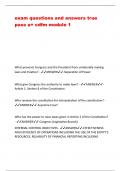 exam questions and answers true pass a+ cdfm module 1 What prevents Congress and the President from unilaterally making laws and treaties? - ANSWER-Separation of Power What give Congress the authority to make laws? - ANSWER- Article 1, Section 8 of the Co