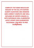  COMPLETE TEST BANK MOLECULAR BIOLOGY OF THE CELL 6TH EDITION ALBERTS QUESTIONS AND ANSWERS 100% CORRECT COMPLETE AND WELL EXPLAINED BY EXPERTS GRADED A+ WITH RATIONALES WELL ELABORATED LATEST UPDATE 2024 GUARANTEED SUCCESS[ALL YOU NEED TO PASS YOUR EXAMS