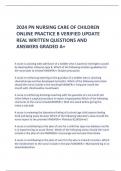 2024 PN NURSING CARE OF CHILDREN ONLINE  PRACTICE B VERIFIED UPDATE REAL WRITTEN QUESTIONS AND ANSWERS GRADED A+