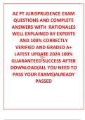 AZ PT JURISPRUDENCE EXAM QUESTIONS AND COMPLETE  ANSWERS WITH  RATIONALES WELL EXPLAINED BY EXPERTS AND 100% CORRECTLY VERIFIED AND GRADED A+ LATEST UPDATE 2024 100% GUARANTEED SUCCESS AFTER DOWNLOAD(ALL YOU NEED TO PASS YOUR EXAMS)ALREADY PASSED