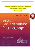 TEST BANK For Karch Focus on Nursing Pharmacology, 9th Edition by Rebecca Tucker, Verified Chapters 1 - 59, Complete Newest Version