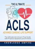 Complete The Ultimate Advance Cardiovascular Life Support (ACLS) Exam Prep Guide With Practice Questions and Answers for Success.